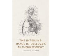 The Intensive-Image in Deleuze’s Film-Philosophy
