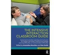 The Intensive Interaction Classroom Guide: Social Communication Learning and Curriculum for Children with Autism, Profound and Multiple Learning Difficulties, or Communication Difficulties