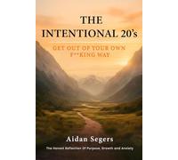 The Intentional 20s: An Honest Reflection on Growth, Anxiety, and Purpose in Your 20s