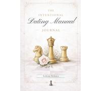 The Intentional Dating Manual: Journal