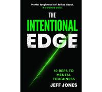 The Intentional Edge: 10 Reps To Mental Toughness