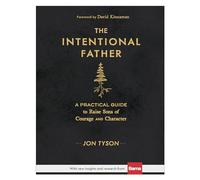 The Intentional Father: A Practical Guide to Raise Sons - Hardback NEW Tyson, Jo