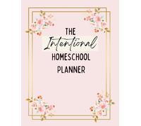 The Intentional Homeschool Planner: Undated Lesson Planning and Organizing Book for Teaching Multiple Kids | Tracking Personal Priorities | Includes ... Tracker, and Inspiring Scriptures and quotes.