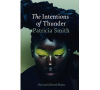 The Intentions of Thunder : New and Selected Poems