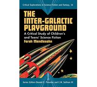 The Inter-galactic Playground: A Critical Study of Children's and Teens' Science Fiction (Critical Explorations in Science Fiction and Fantasy): 14