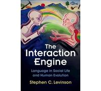 The Interaction Engine: Language in Social Life and Human Evolution