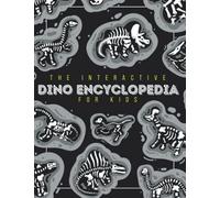 The Interactive Dino Encyclopedia for Kids: Prehistoric Dinosaur Coloring and Information Book - Educational Activity Pages & Fun Facts for Kids Ages 4-8