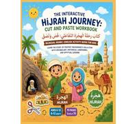 The Interactive Hijrah Journey Cut and Paste Workbook: Bilingual Arabic-English Activity Book for Kids - Learn the Story of Prophet Muhammad’s ... (Islamic Behavior Activity Adventures)