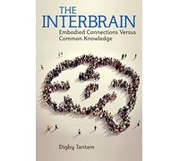 The Interbrain: How Unconscious Connections Influence Human Behaviour and Relationships