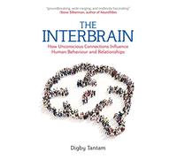 The Interbrain: How Unconscious Connections Influence Human Behaviour and Relationships