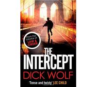 The Intercept (NYPD Special Agent Jeremy Fisk): Written by Dick Wolf, 2013 Edition, Publisher: Sphere [Paperback]