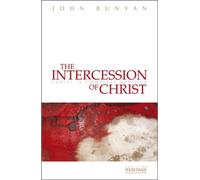 The Intercession of Christ : Christ, A Complete Saviour