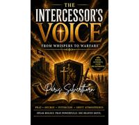 The Intercessor's Voice: From Whispers to Warfare