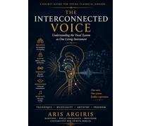 THE INTERCONNECTED VOICE: A Pocket Guide for Young Classical Singers