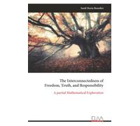 The Interconnectedness of Freedom, Truth, and Responsibility: A partial Mathematical Exploration