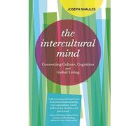 The Intercultural Mind: Connecting Culture, Cognition, and Global Living by Joseph Shaules (2015-01-20)
