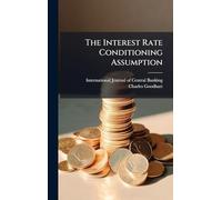 The Interest Rate Conditioning Assumption