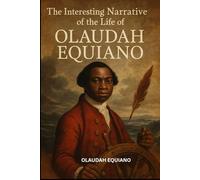 The Interesting Narrative of the Life of Olaudah Equiano