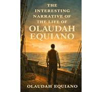 THE INTERESTING NARRATIVE OF THE LIFE OF OLAUDAH EQUIANO