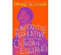 The Interesting Narrative of the Life of Olaudah Equiano : With a foreword by David Olusoga