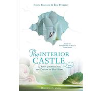 The Interior Castle: A Boy's Journey Into the Riches of Prayer