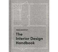 The Interior Design Handbook: Furnish, Decorate, and Style Your Space by Frida R