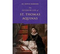 The Interior Life of St. Thomas Aquinas