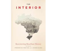 The Interior: Recentering Brazilian History