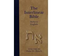 The Interlinear Hebrew-English Bible, Volume 3: Psalm 56-Malachi