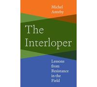 The Interloper - Lessons from Resistance in the Field