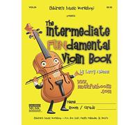 The Intermediate FUNdamental Violin Book (The Intermediate FUNdamental String Series)