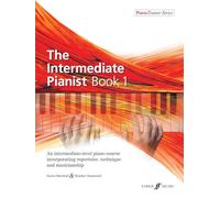 The Intermediate Pianist Book 1, PianoTrainer Series: An Intermediate-Level Piano Course Incorporating Repertoire, Technique, and Musicianship