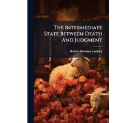 The Intermediate State Between Death And Judgment