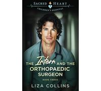 The Intern and the Orthopaedic Surgeon: Sacred Heart Children's Hospital, Book 3