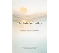The Internal Atlas: Translating Awareness Into Choice