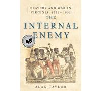 The Internal Enemy: Slavery and War in Virginia, 1772-1832