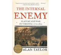 The Internal Enemy - Slavery and War in Virginia, 1772-1832