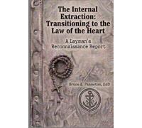 The Internal Extraction: Transitioning to the Law of the Heart: A Layman’s Reconnaissance Report