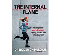 The Internal Flame: New insights into silent inflammation, longevity and the science of functional food