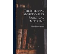 The Internal Secretions in Practical Medicine