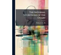 The Internal Secretions of the Ovary