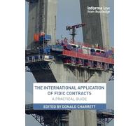 The International Application of FIDIC Contracts: A Practical Guide