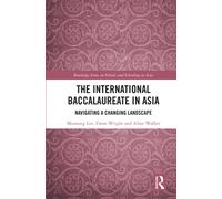The International Baccalaureate in Asia : Navigating a Changing Landscape