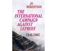 The International Campaign Against Leprosy : 1948-2005