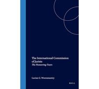 The International Commission of Jurists: The Pioneering Years