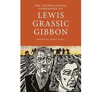 The International Companion to Lewis Grassic Gibbon (International Companions to Scottish Literature)