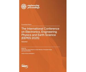 The International Conference on Electronics, Engineering Physics and Earth Science (EEPES 2025): Volume I