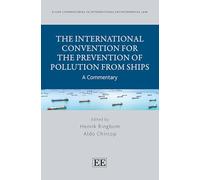 The International Convention for the Prevention of Pollution from Ships: A Commentary (Elgar Commentaries in International Environmental Law series)