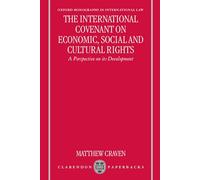 The International Covenant on Economic, Social and Cultural Rights : A Perspective on its Development (Oxford Monographs in International Law)