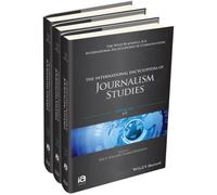 The International Encyclopedia of Journalism Studies, 3 Volume Set